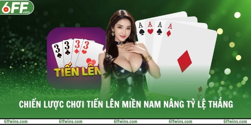 Chiến lược chơi tiến lên miền Nam nâng tỷ lệ thắng