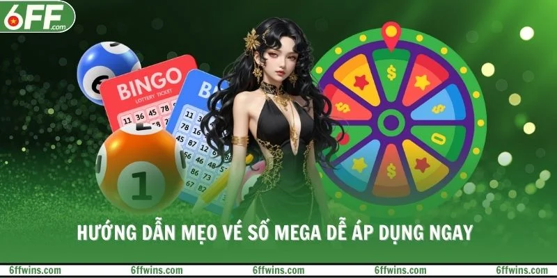 Hướng dẫn mẹo vé số Mega dễ áp dụng ngay